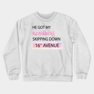 He Got My Heartbeat Skipping Down 16th Avenue Taylor Swift Crewneck Sweatshirt